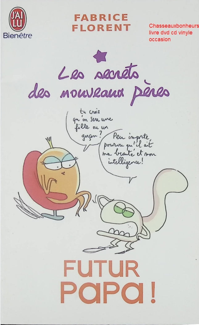 Guide parentalité grossesse et paternité – Futur papa ! Les secrets des nouveaux pères Fabrice Florent - Livre