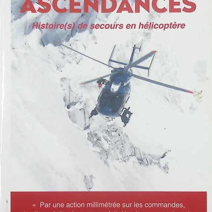 Ascendances - Histoire(s) de secours en hélicoptère - Pascal Sancho - livre