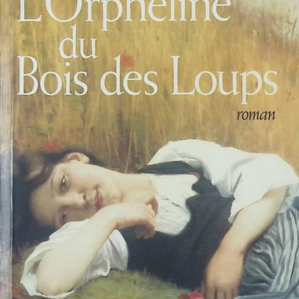 Orpheline du Bois des Loups - Marie-Bernadette Dupuy - livre