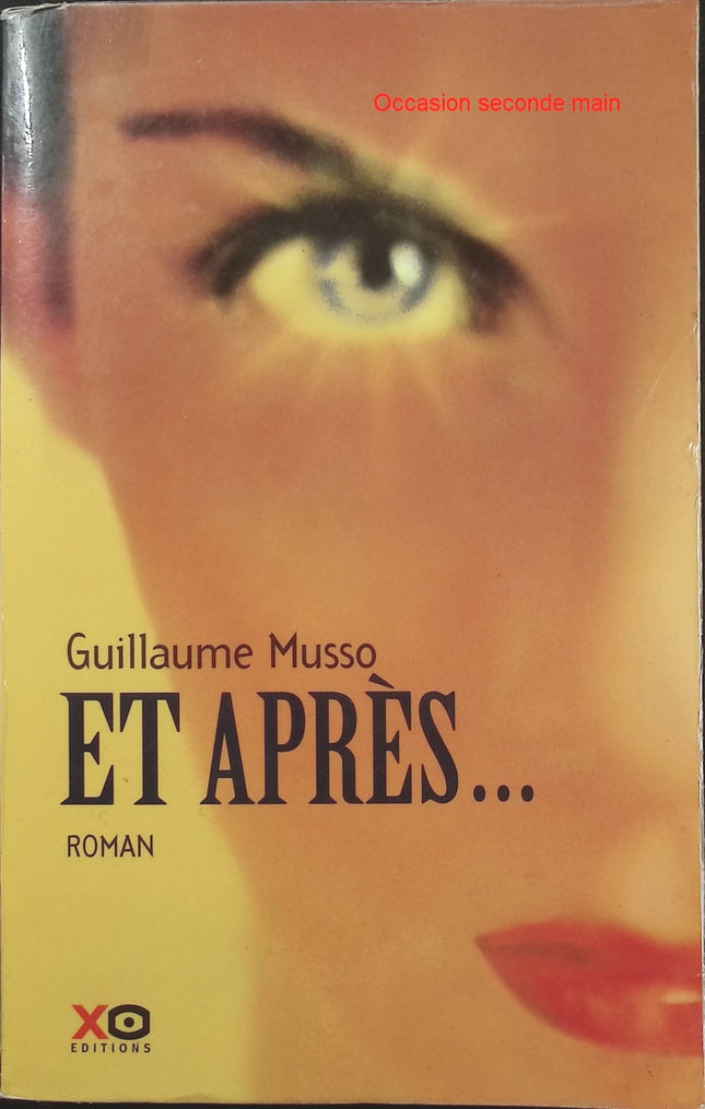 Et après... – Guillaume Musso, roman à suspense entre mystère, amour, destin et secrets de l’au-delà - Livre