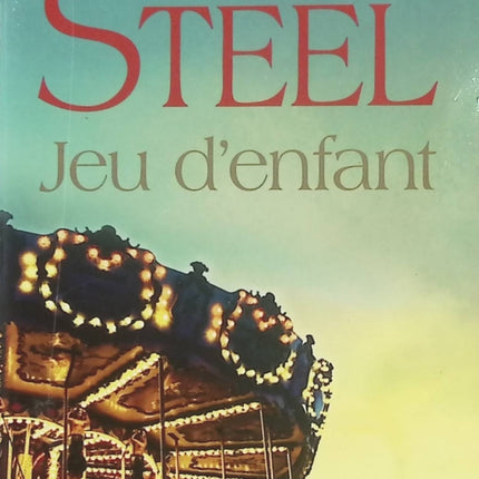 Jeu d'enfant – Danielle Steel – Roman sentimental et saga familiale, secrets de famille, maternité, amour et relations entre générations - Livre