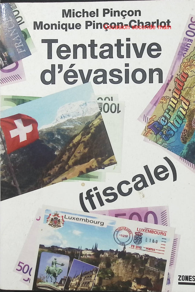 Tentative d'évasion (fiscale) – Michel Pinçon et Monique Pinçon-Charlot, enquête sur l’évasion fiscale, les grandes fortunes et les inégalités sociales - Livre
