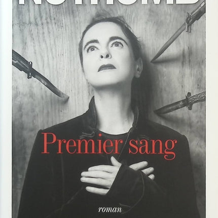 Premier Sang – Amélie Nothomb – Prix Renaudot 2021 – Roman autobiographique sur son père, la mémoire familiale et les souvenirs d'enfance - Livre