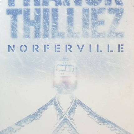 Norferville – Franck Thilliez – Thriller policier et polar nordique au Canada, enquête criminelle glaçante, disparition mystérieuse et secrets enfouis - Livre
