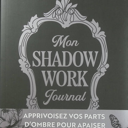 Mon Shadow Work Journal – Emeric Lebreton – Journal de développement personnel pour explorer ses parts d’ombre, mieux se connaître et apaiser ses souffrances - Livre