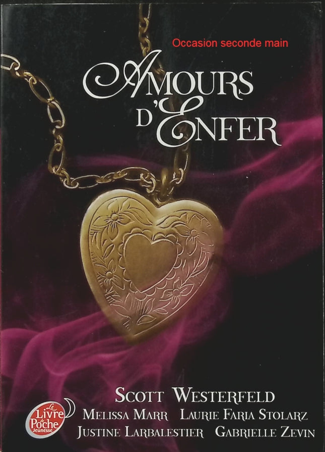 Amours d’Enfer – Scott Westerfeld, Melissa Marr et 3 autres auteurs – Recueil de romances fantastiques, histoires d’amour surnaturelles et littérature young adult - Livre