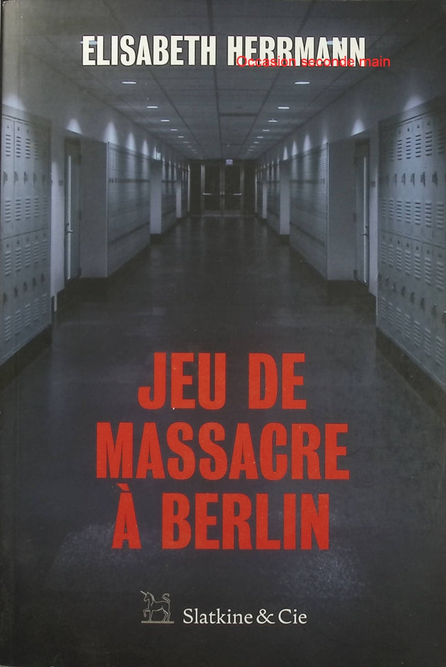 Jeu de massacre à Berlin – Elisabeth Herrmann, thriller policier allemand entre enquête criminelle, suspense et secrets - Livre