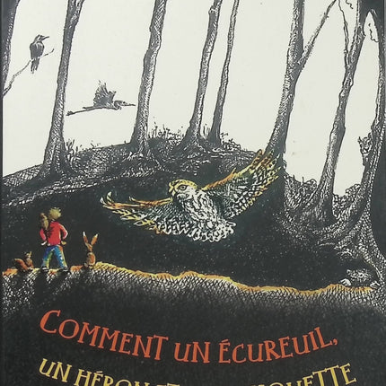 Comment un écureuil, un héron et une chouette sauvèrent le père de Casper – Horatio Clare et Jane Matthews, conte animalier poétique pour enfants - Livre