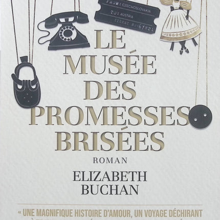 Le musée des promesses brisées – Elizabeth Buchan, roman historique sur l’amour, les secrets et les promesses perdues à Prague - Livre