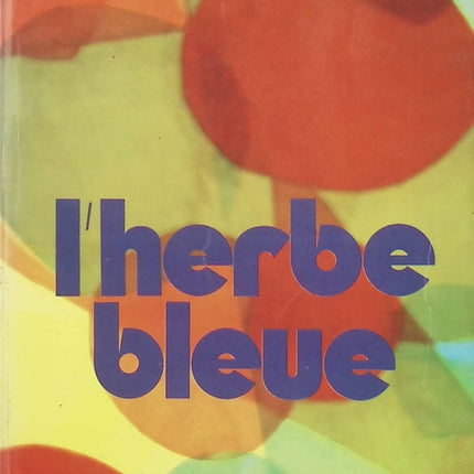 L'Herbe bleue – Journal d'une jeune fille de 15 ans – Journal intime et témoignage poignant sur l'adolescence - Livre