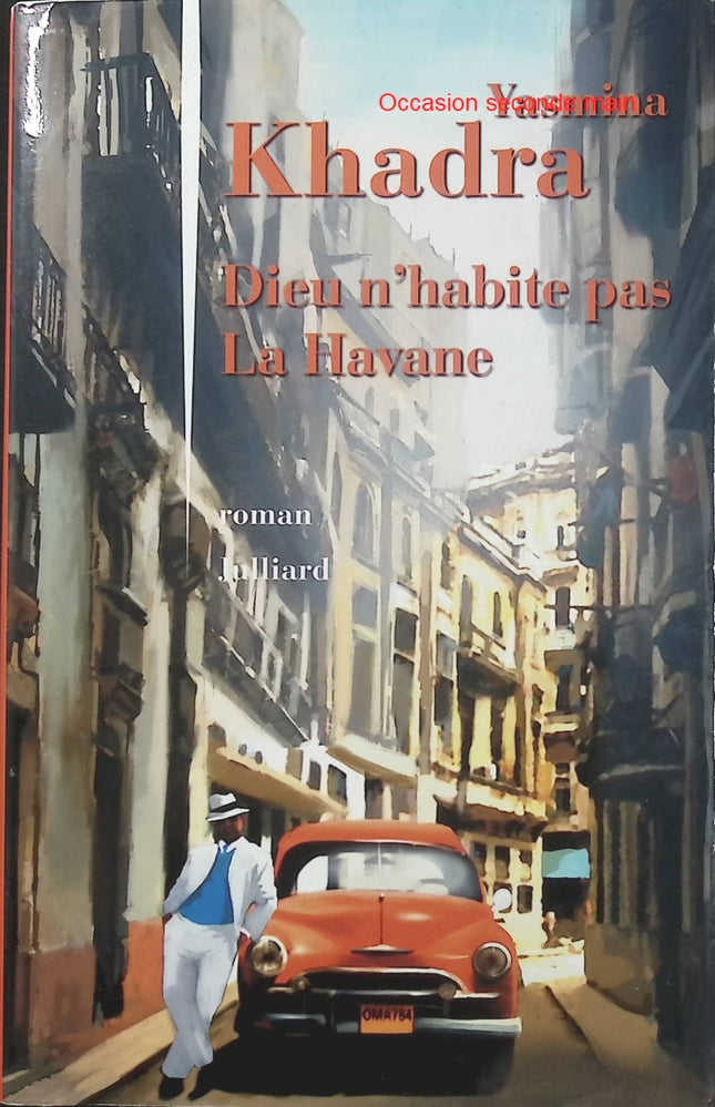 Dieu n'habite pas La Havane – Yasmina Khadra – Roman poignant sur l’amour, la solitude et la quête de liberté à Cuba - Livre