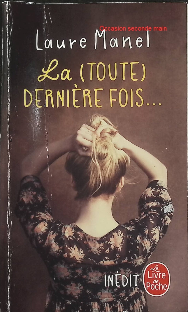 La (toute) dernière fois – Laure Manel – Roman contemporain sur l’amour, les souvenirs et les secondes chances - Livre