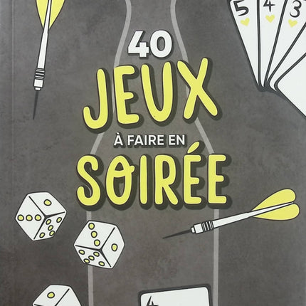 40 Jeux à faire en soirée – Pierre Croce – Jeux d’ambiance, défis entre amis et idées originales pour animer une soirée - Livre