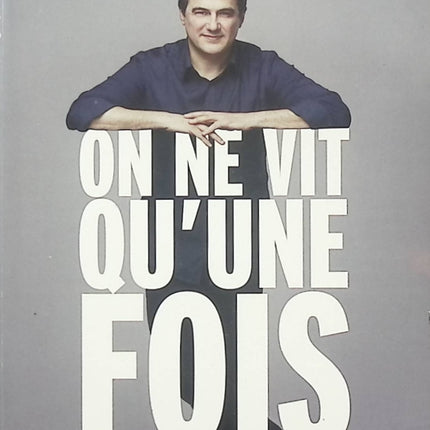On ne vit qu’une fois – Patrick Pelloux – Récit engagé sur la vie, l’urgence médicale et les leçons tirées des épreuves - Livre