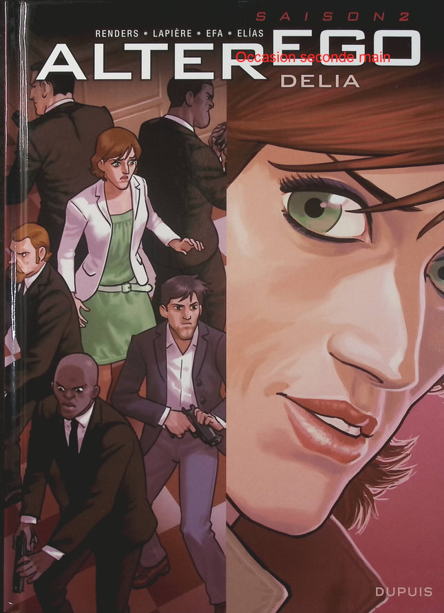 Alter Ego Saison 2 Tome 3 Delia – Denis Lapière, Pierre-Paul Renders, Efa et Elias Miguel Sanchez Lopez – BD thriller et science-fiction  - Livre BD