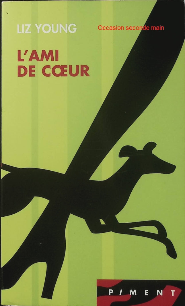 L'Ami de cœur - Liz Young - Roman sentimental - Chick-lit - Romance - Humour - Amour - Couple - Chien - Livre