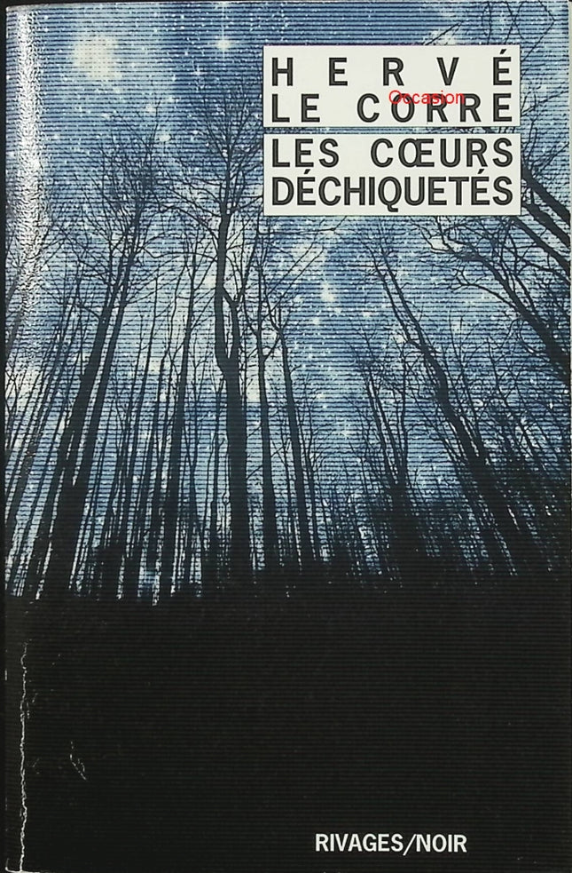 Les cœurs déchiquetés – Hervé Le Corre – Roman noir français polar social violence enquête sombre - Livre
