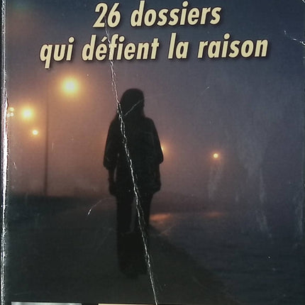 26 dossiers qui défient la raison – Pierre Bellemare | récits étranges, faits divers et enquêtes insolites - Livre