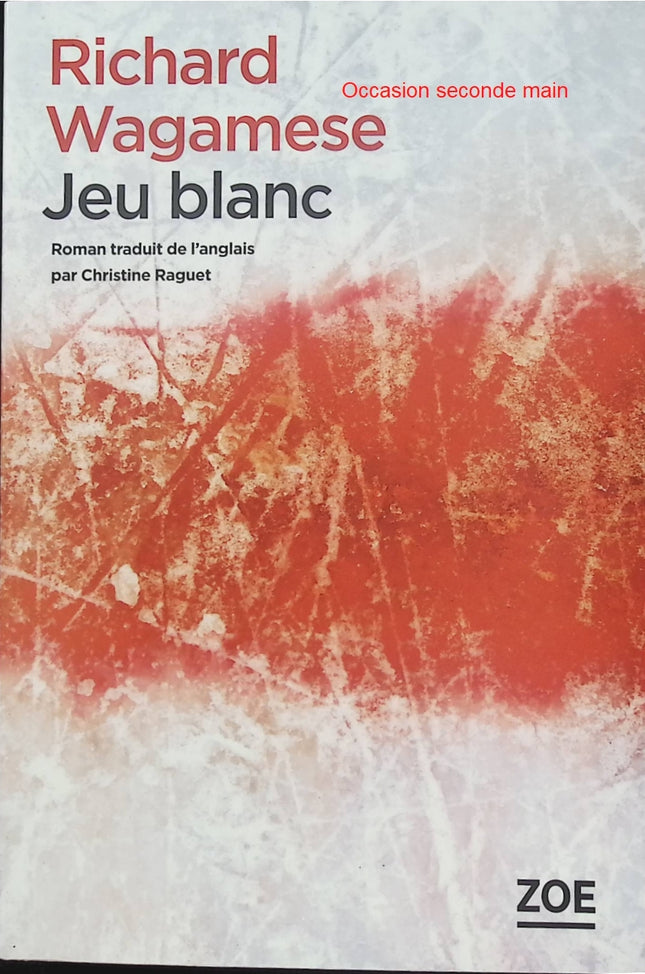 Jeu blanc – Richard Wagamese – Roman canadien bouleversant sur l’identité et le hockey - Livre