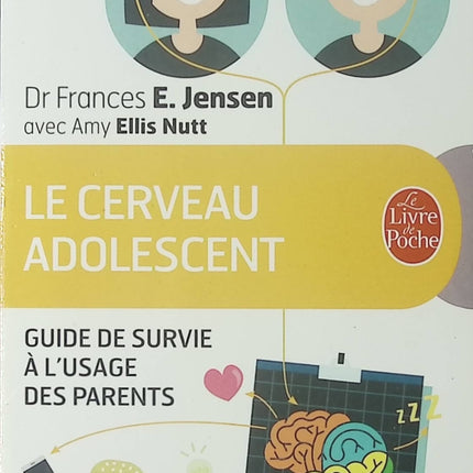 Le cerveau adolescent – Frances E. Jensen | guide parents ado, développement du cerveau, éducation et adolescence - Livre