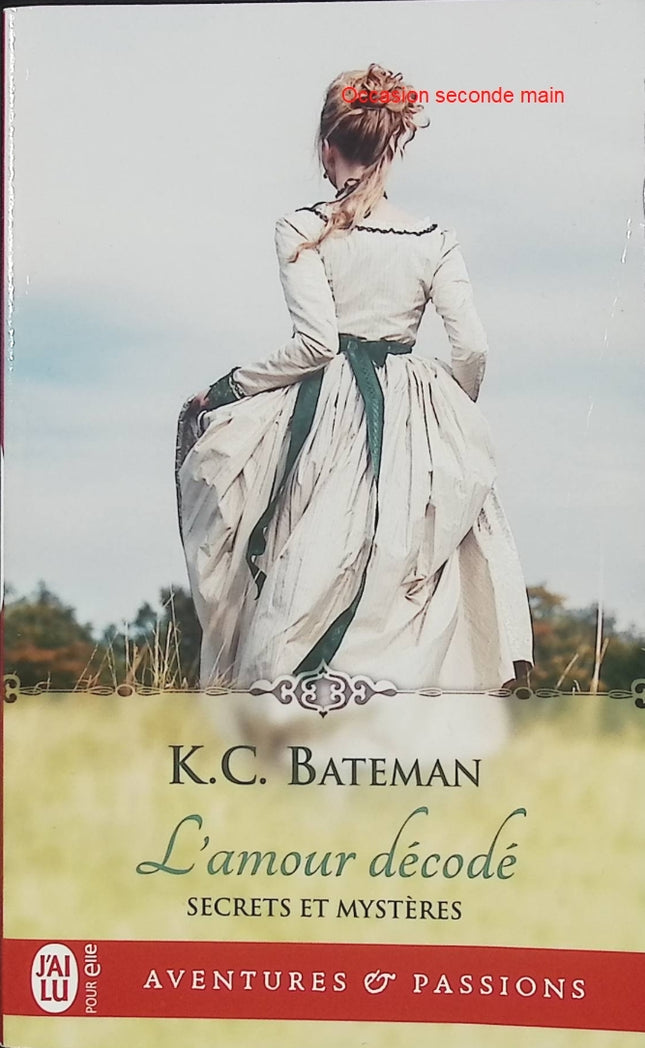 Secrets et Mystères Tome 2 L'amour décodé – Kate Bateman – Romance historique Regency – espionnage, énigmes et passion - Livre
