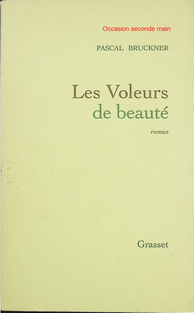 Les voleurs de beauté – Pascal Bruckner – Prix Renaudot 1997 – Roman psychologique et fantastique - Livre