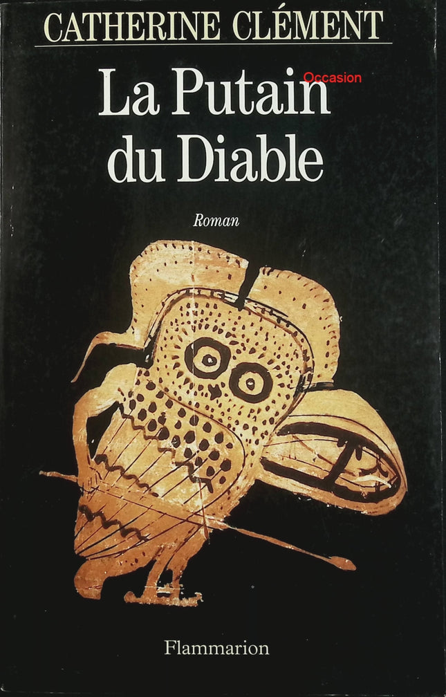 La Putain du diable – Catherine Clément – roman historique, figure féminine et destin hors du commun - Livre