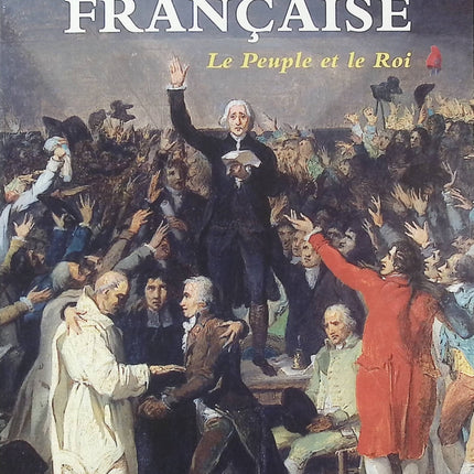 La Révolution française – Tome 1 : Le Peuple et le Roi – Max Gallo – Roman historique avec album illustré sur les grandes figures de la Révolution - Livre