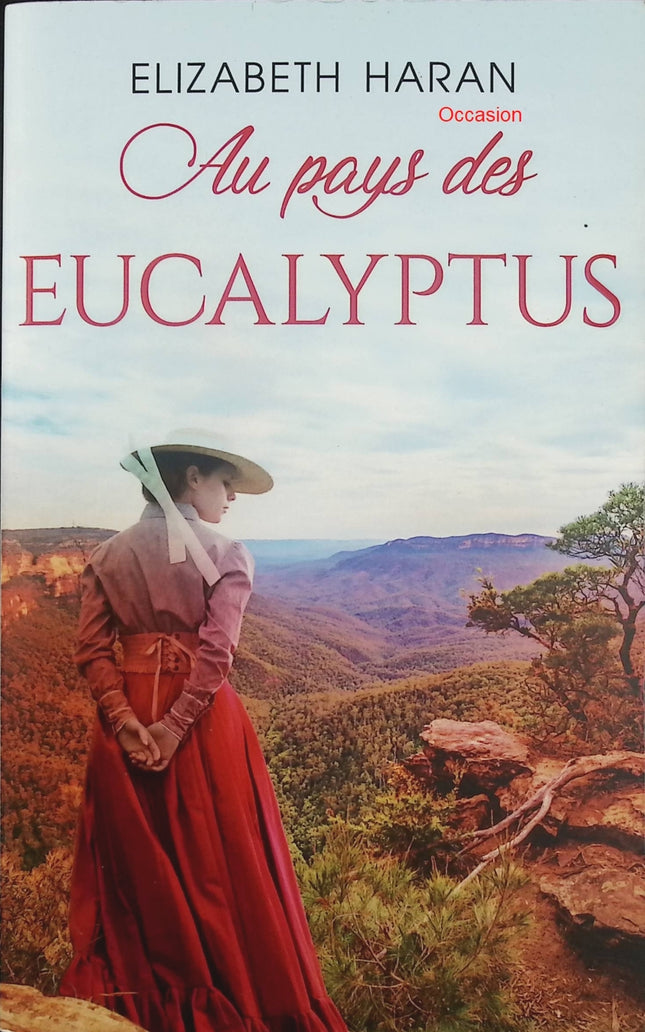 Au pays des eucalyptus – Elizabeth Haran – Roman historique saga australienne émancipation femme bush australien - Livre