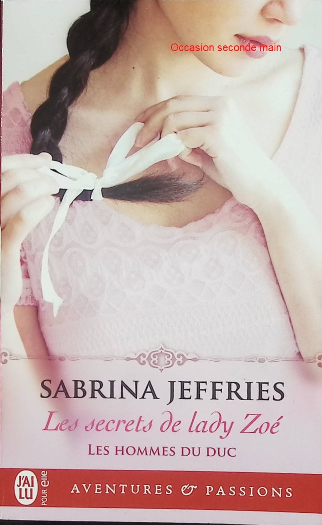 Les Hommes du Duc Tome 3 Les secrets de Lady Zoé – Sabrina Jeffries – Romance historique Regency – secrets, scandale et passion - Livre