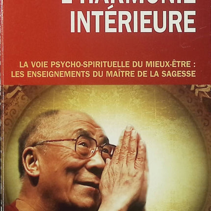 L’harmonie intérieure – La voie psycho-spirituelle du mieux-être – Le Dalaï-Lama – Spiritualité méditation sagesse bouddhiste - Livre