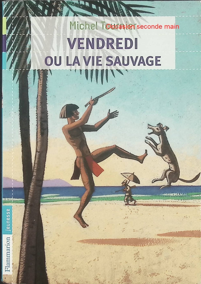Vendredi ou la vie sauvage – Michel Tournier | Roman jeunesse d’aventure, Robinson Crusoé, île déserte et survie - Livre