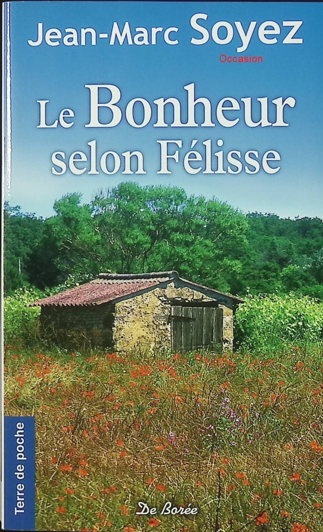 Le bonheur selon Félisse – Jean-Marc Soyez – Roman contemporain terroir estuaire pêche vie de village - Livre