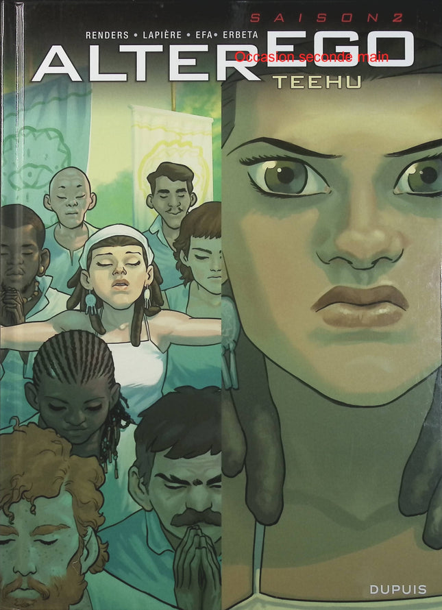 Alter Ego Saison 2 Tome 1 Teehu – Denis Lapière, Pierre-Paul Renders, Efa et Erbetta – BD thriller et science-fiction  - Livre BD