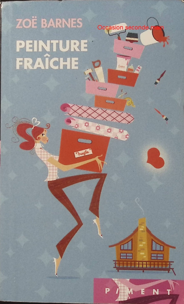 Peinture fraîche - Zoë Barnes - Roman chick-lit - Romance - Humour - Amitié - Héritage - Cottage - Feel-good - Livre