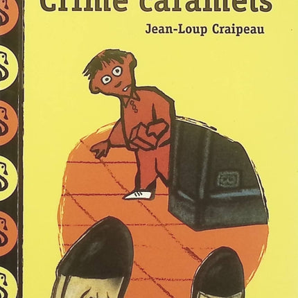 Crime caramels – Jean-Loup Craipeau et Antonin Louchard | Roman policier jeunesse humoristique, enquête et mystère pour enfants - Livre