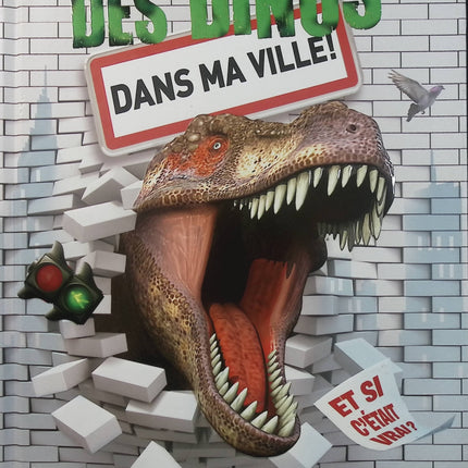 Des dinos dans ma ville ! Et si c'était vrai ? - David West - Documentaire jeunesse - Dinosaures - Préhistoire - Livre