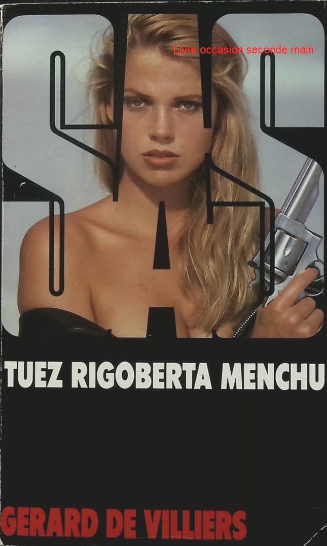 Tuez Rigoberta Menchu - Gérard de Villiers - SAS - Roman d'espionnage - Livre