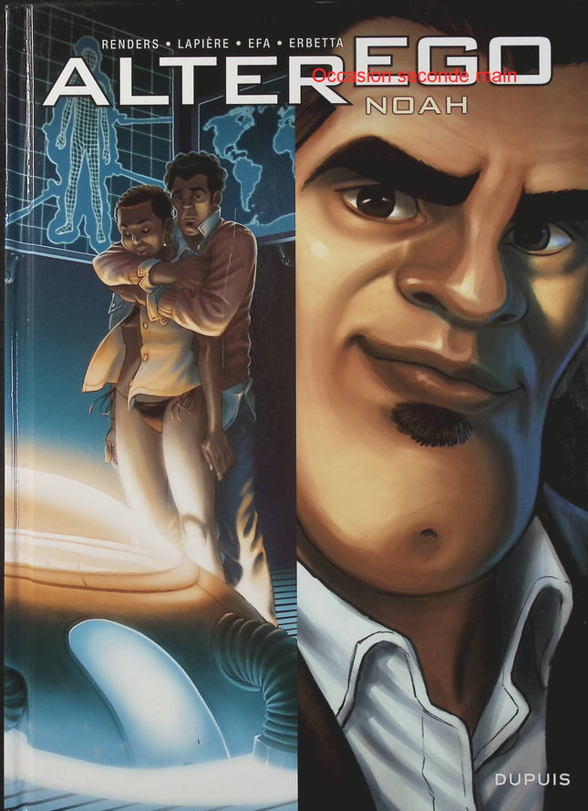 Alter Ego Saison 1 Noah – Denis Lapière, Pierre-Paul Renders, Efa et Erbetta – BD thriller, mystère et science-fiction  - Livre BD