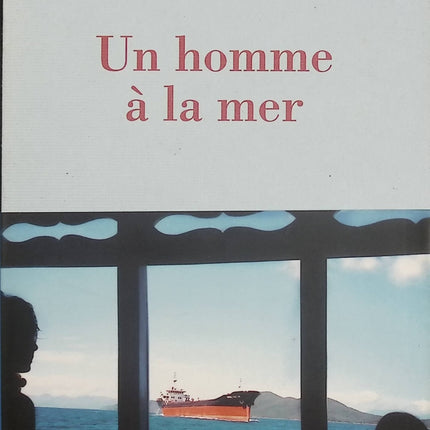 Un homme à la mer – Olivier Frébourg – Roman littéraire maritime et nocturne sur les ports et les voyages - Livre