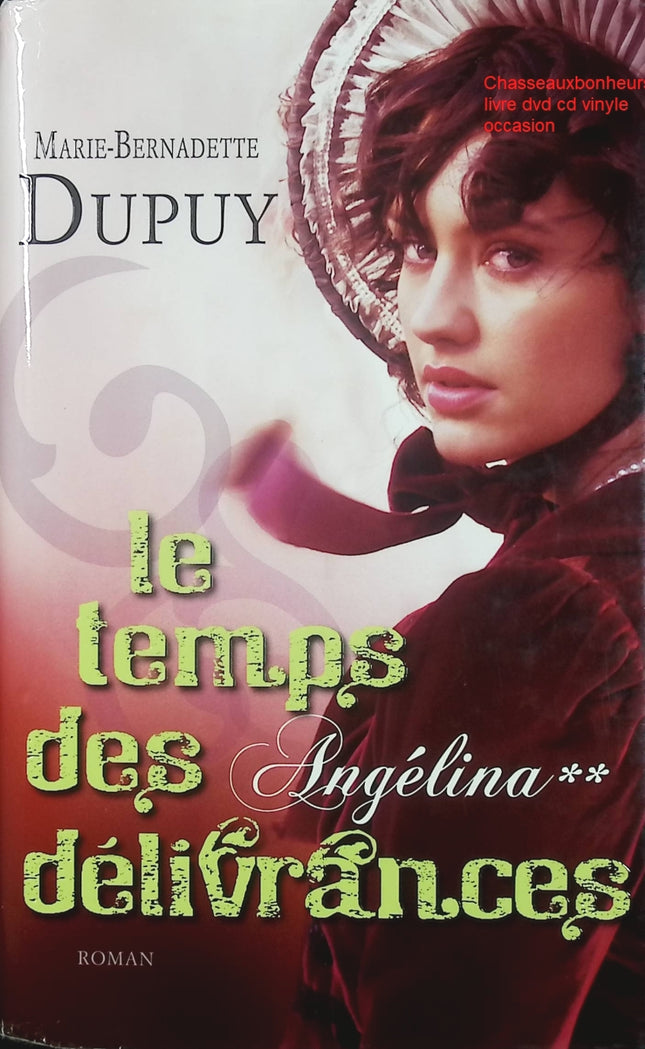 Le temps des délivrances – Angélina Tome 2 – Marie-Bernadette Dupuy – roman historique saga familiale émotions et destin occasion pas cher - Livre
