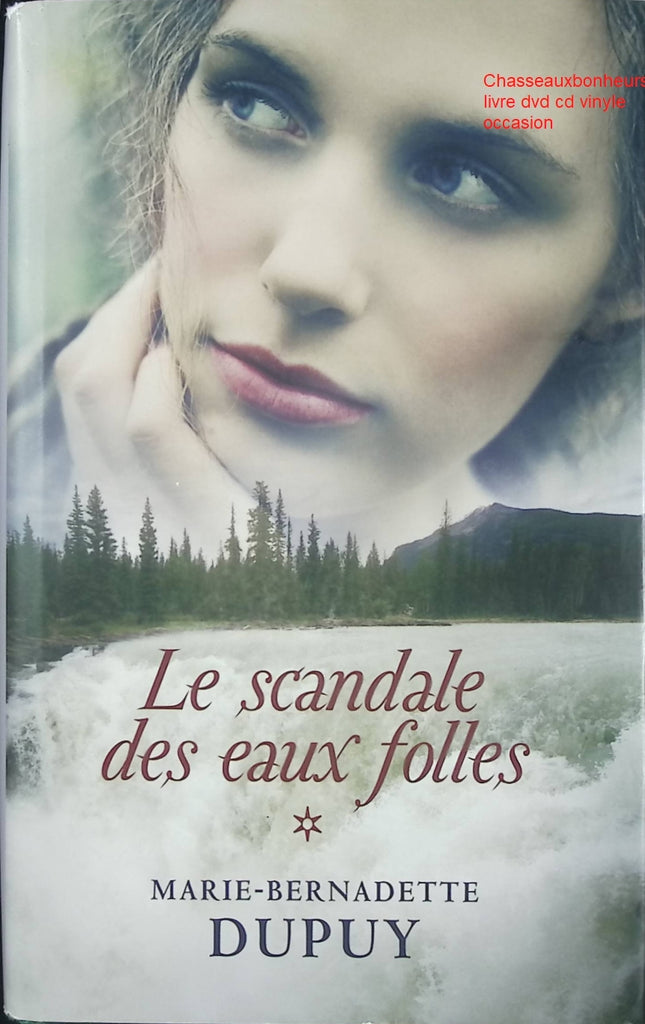 Le Scandale des Eaux Folles - Tome 1 – Marie-Bernadette Dupuy – roman historique saga familiale intrigue et secrets occasion pas cher - Livre