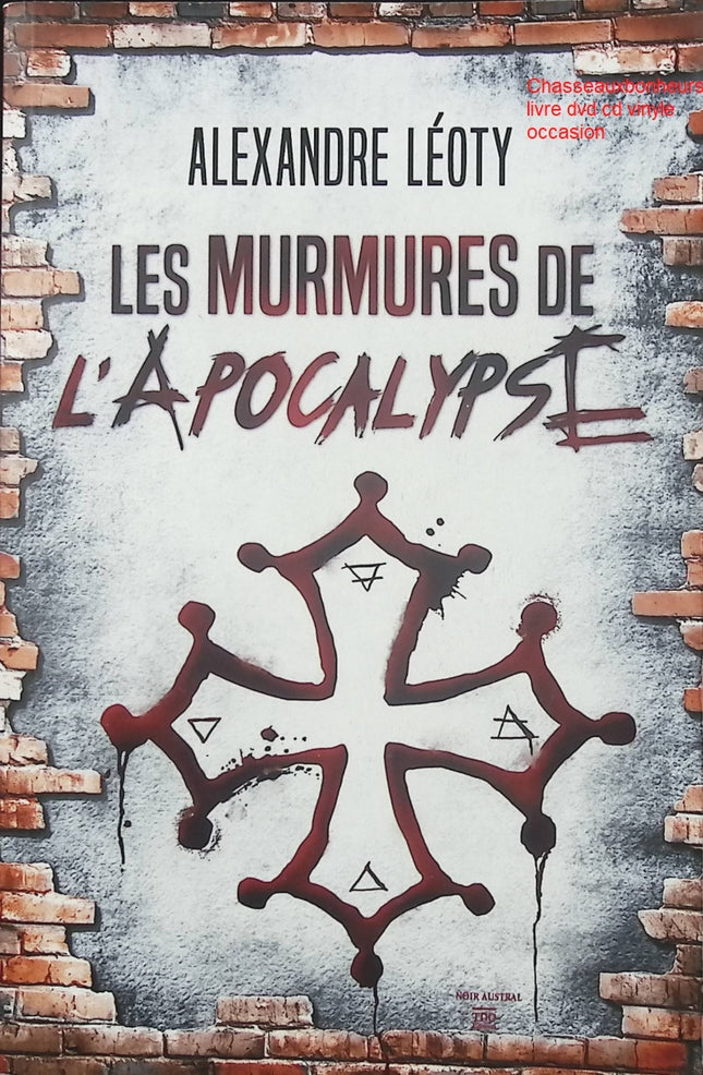 Les murmures de l’Apocalypse – Alexandre Léoty thriller ésotérique fin du monde prophéties suspense occasion - Livre