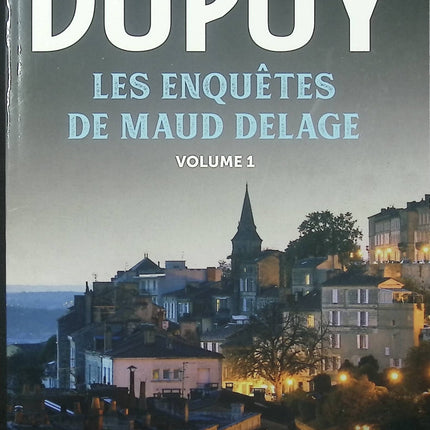 Les enquêtes de Maud Delage – Tome 1 – Marie-Bernadette Dupuy – roman enquête suspense familial et mystère occasion pas cher - Livre