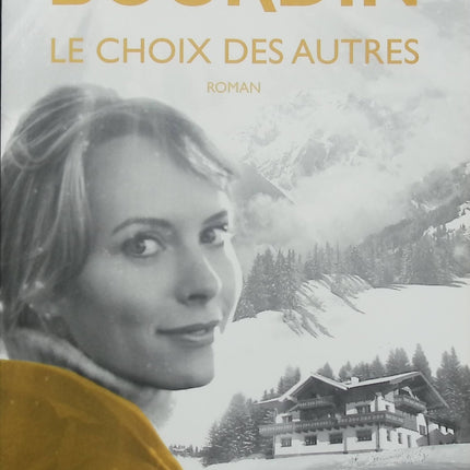 Le Choix des autres – Françoise Bourdin – roman familial secrets relations humaines et drame contemporain occasion pas cher - Livre