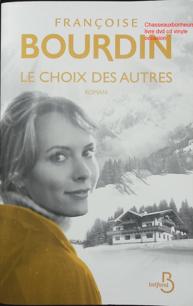 Le Choix des autres – Françoise Bourdin – roman familial secrets relations humaines et drame contemporain occasion pas cher - Livre