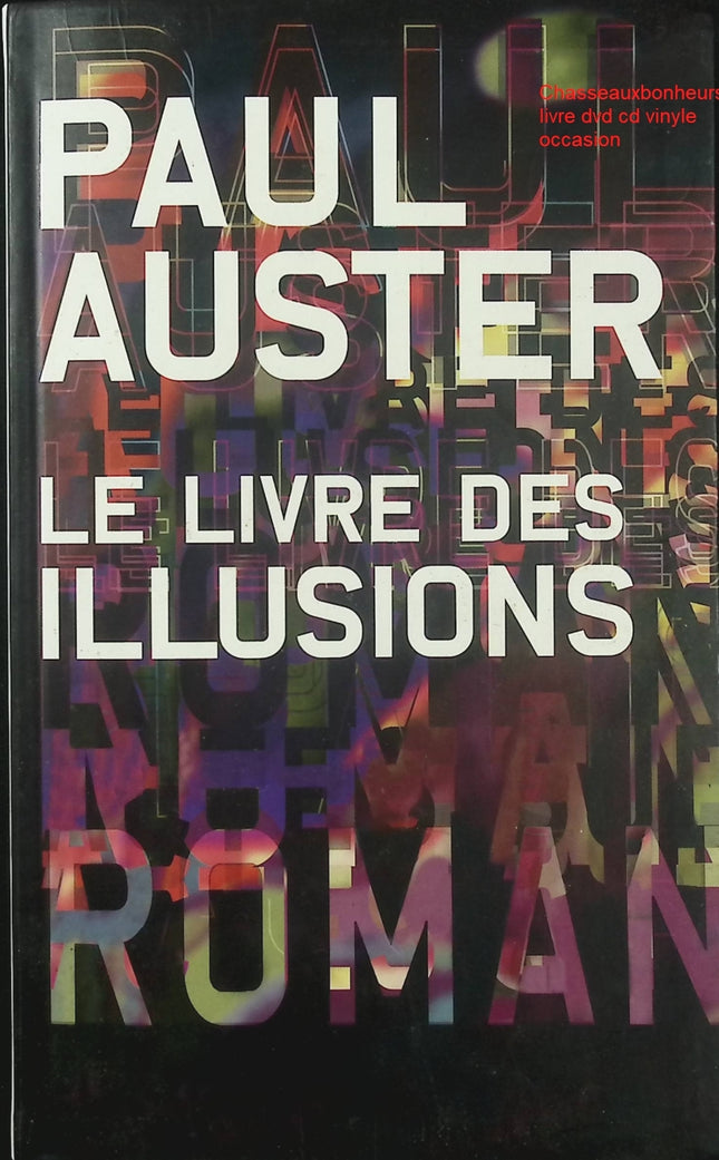 Le livre des illusions – Paul Auster roman contemporain mystère mémoire cinéma disparition occasion - Livre