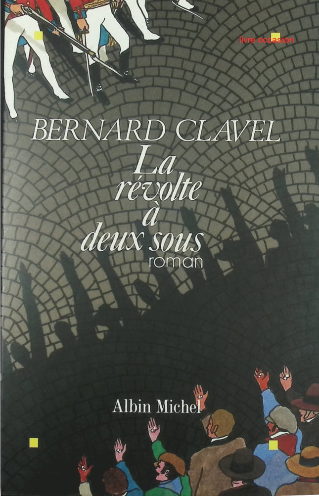 La Révolte à deux sous - Bernard Clavel - livre
