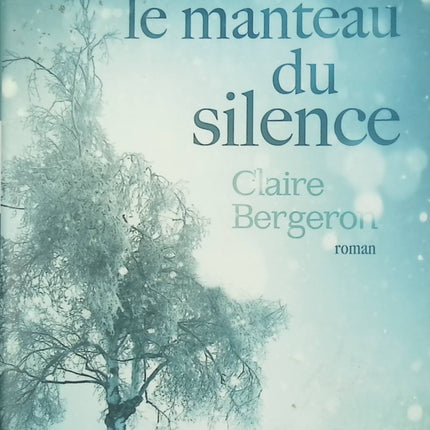 Sous le manteau du silence - Claire Bergeron - livre