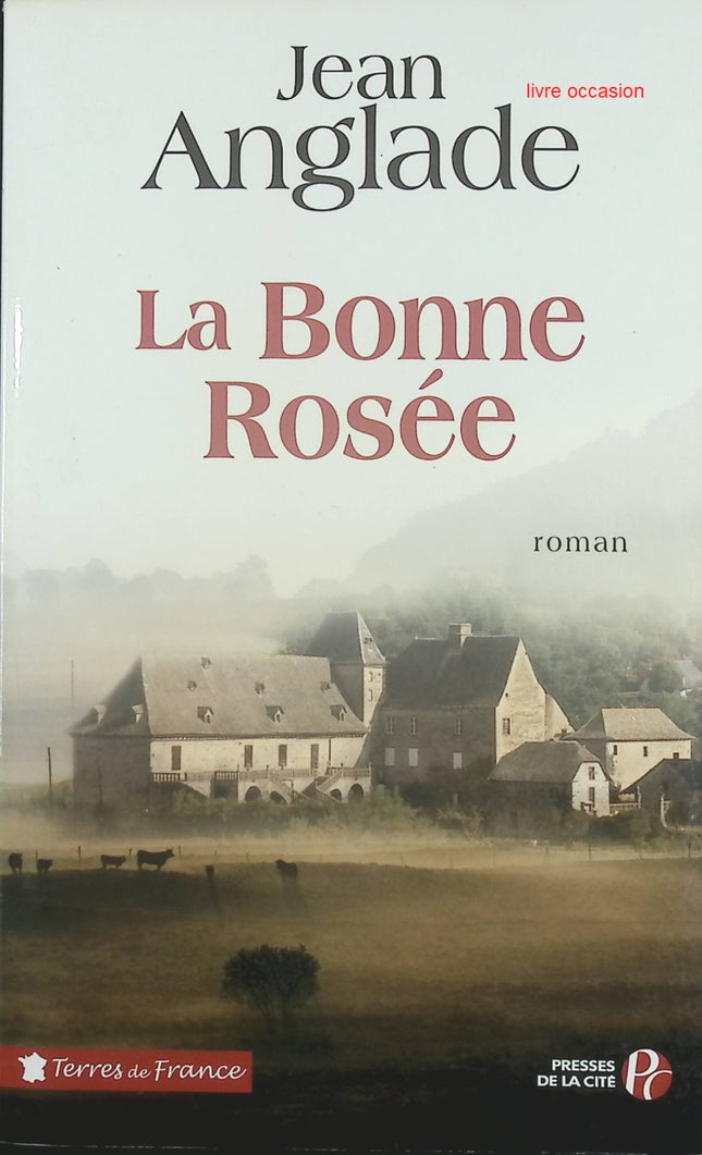 La Bonne Rosée - Jean Anglade - livre
